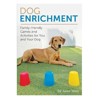 Dog Enrichment - Muir, Dr Anna