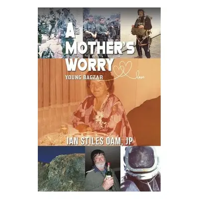 Mother’s Worry - Stiles OAM, JP, Ian