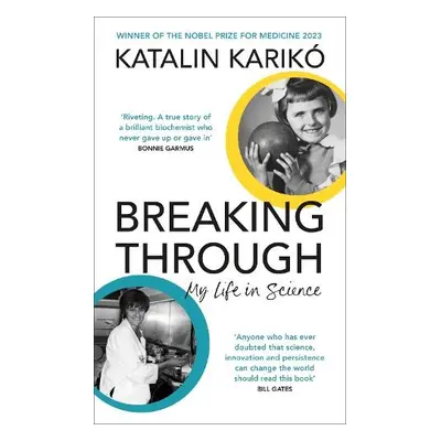 Breaking Through - Kariko, Katalin