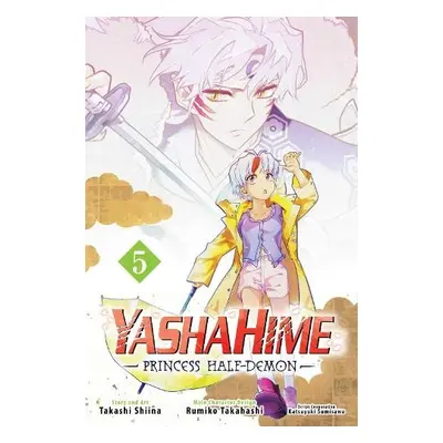 Yashahime: Princess Half-Demon, Vol. 5 - Shiina, Takashi