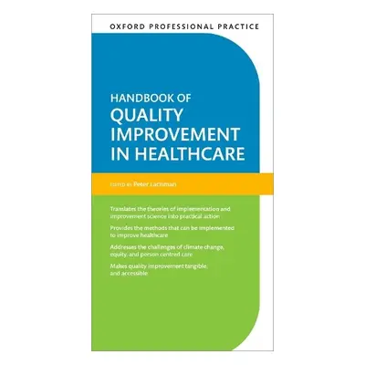 Oxford Professional Practice: Handbook of Quality Improvement in Healthcare - Lachman, Peter (Le