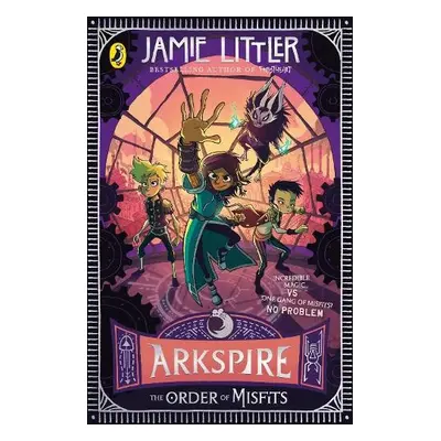 Arkspire 2: The Order of Misfits - Littler, Jamie