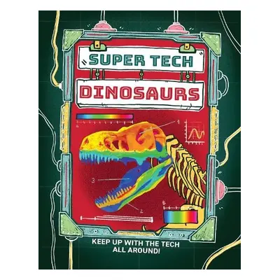 Super Tech: Dinosaurs - Gifford, Clive