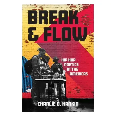 Break and Flow - Hankin, Charlie D.