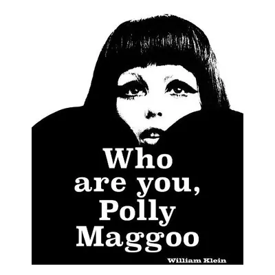 William Klein: Who Are You, Polly Maggoo?