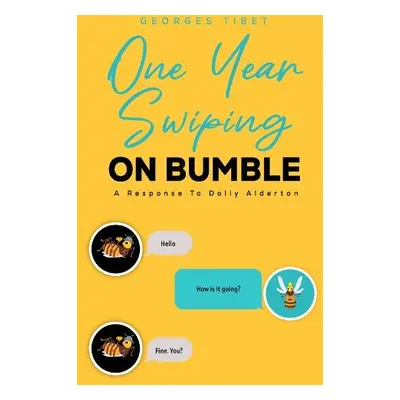 One Year Swiping ON BUMBLE - Tibet, Georges