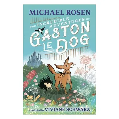 Incredible Adventures of Gaston le Dog - Rosen, Michael