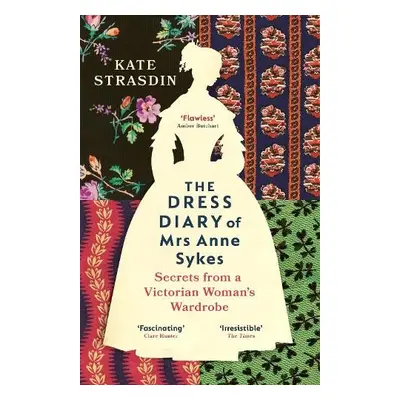 Dress Diary of Mrs Anne Sykes - Strasdin, Kate