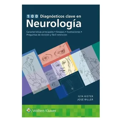 100 diagnosticos clave en neurologia - Kister, Ilya, MD, FAAN a Biller, Jose, MD, FACP, FAAN, FA