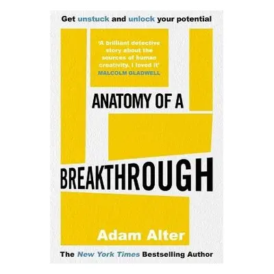 Anatomy of a Breakthrough - Alter, Adam