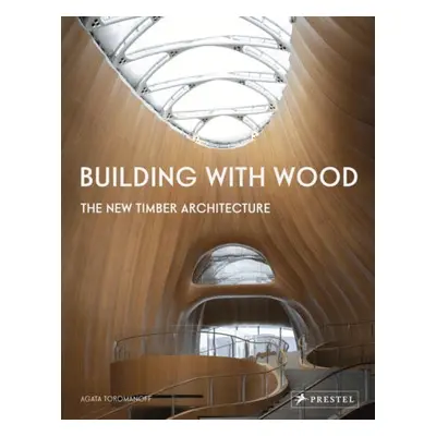 Building With Wood - Toromanoff, Agata