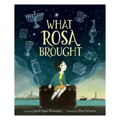 What Rosa Brought - Sager Weinstein, Jacob