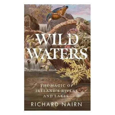 Wild Waters - Nairn, Richard