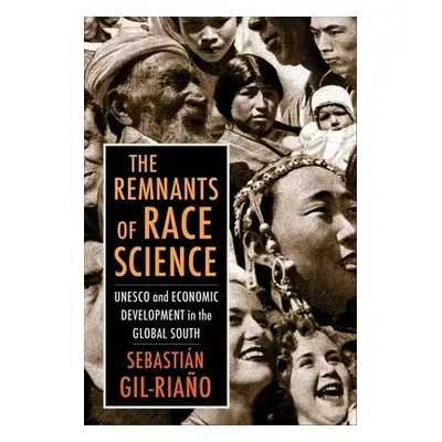 Remnants of Race Science - Gil-Riano, Sebastian