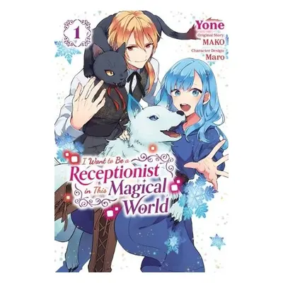 I Want to be a Receptionist in This Magical World, Vol. 1 (manga) - MAKO