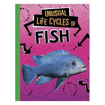 Unusual Life Cycles of Fish - Jaycox, Jaclyn