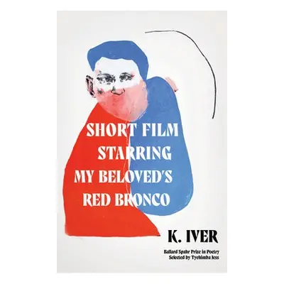 Short Film Starring My Beloved’s Red Bronco - Iver, K.