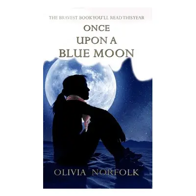 Once upon a blue moon - Norfolk, Olivia