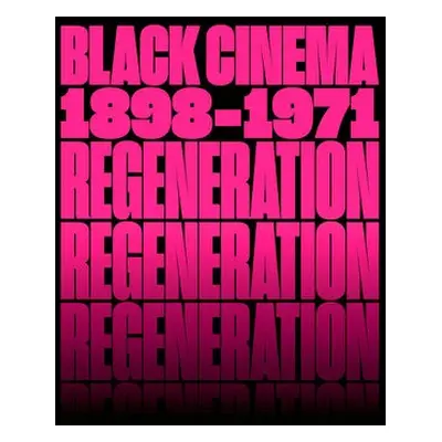 Regeneration: Black Cinema, 1898–1971