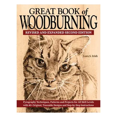 Great Book of Woodburning, Revised and Expanded Second Edition - Irish, Lora S.