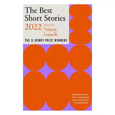 Best Short Stories 2022 - Luiselli, Valeria a Quigley, Jenny Minton