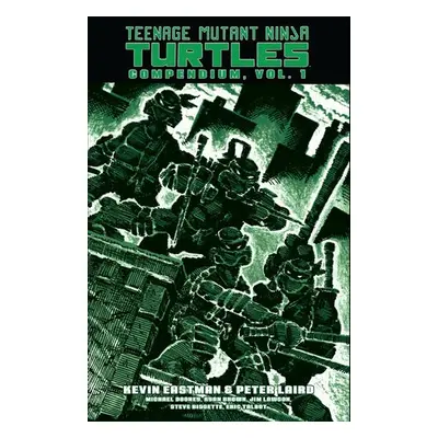 Teenage Mutant Ninja Turtles Compendium, Vol. 1 - Eastman, Kevin a Laird, Peter