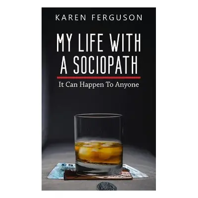 My Life With A Sociopath - Ferguson, Karen