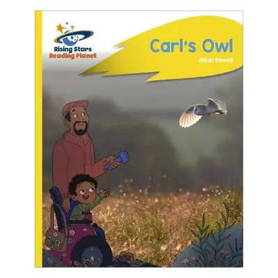 Reading Planet - Carl's Owl - Yellow Plus: Rocket Phonics - Powell, Jillian