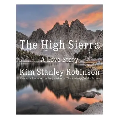 The High Sierra - Robinson, Kim Stanley