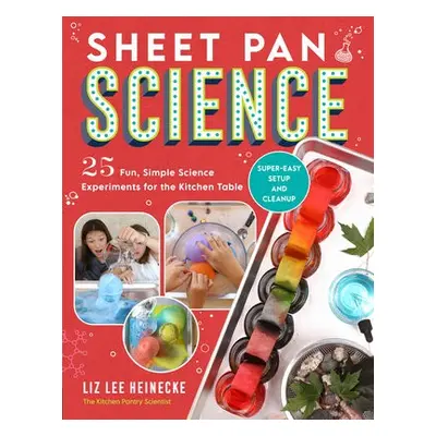 Sheet Pan Science - Heinecke, Liz Lee