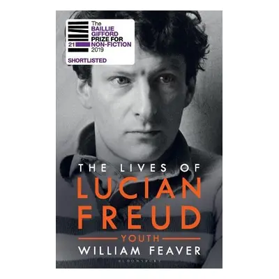 Lives of Lucian Freud: YOUTH 1922 - 1968 - Feaver, William