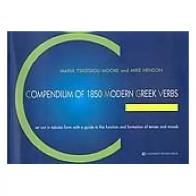 COMPENDIUM OF 1850 MODERN GREEK VERBS - M., TSIOTSIOU-MOORE