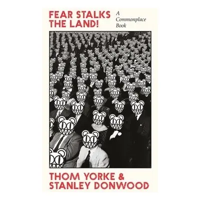 Fear Stalks the Land! - Yorke, Thom a Donwood, Stanley