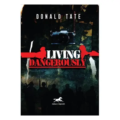 Living Dangerously - Tate, Donald