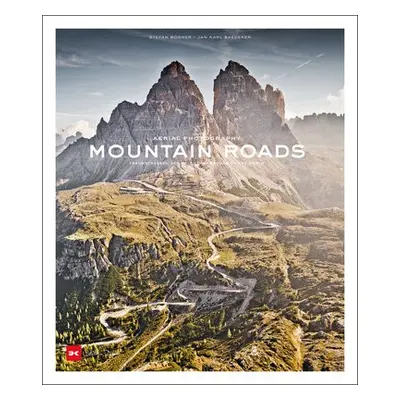 Mountain Roads - Bogner, Stefan a Baedeker, Jan Karl