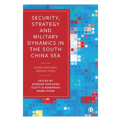 Security, Strategy, and Military Dynamics in the South China Sea