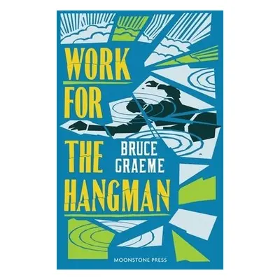 Work for the Hangman - Graeme, Bruce