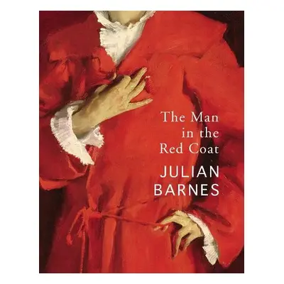 Man in the Red Coat - Barnes, Julian