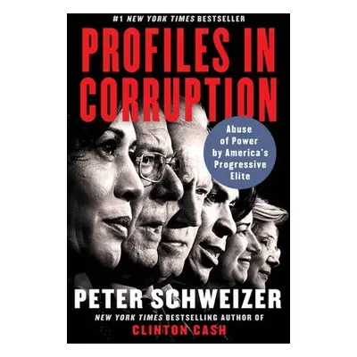 Profiles in Corruption - Schweizer, Peter