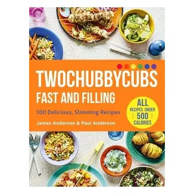 Twochubbycubs Fast and Filling - Anderson, James a Anderson, Paul