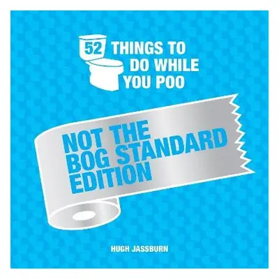 52 Things to Do While You Poo - Jassburn, Hugh