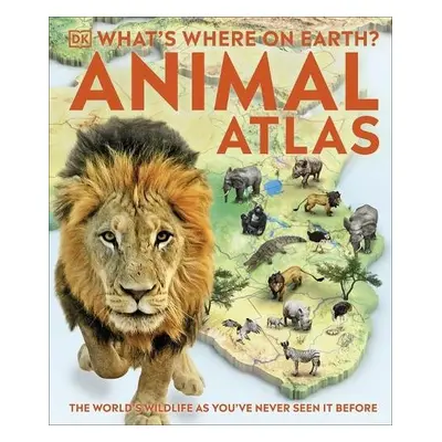 What's Where on Earth? Animal Atlas - DK