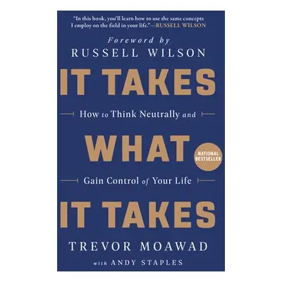 It Takes What It Takes - Moawad, Trevor a Staples, Andy