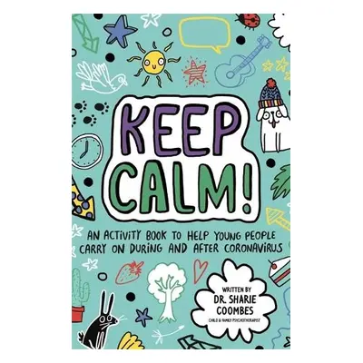 Keep Calm! (Mindful Kids) - Coombes, Dr Sharie