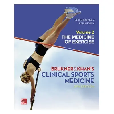 CLINICAL SPORTS MEDICINE: THE MEDICINE OF EXERCISE 5E, VOL 2 - Brukner, Peter a Brukner, Peter a