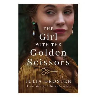 Girl with the Golden Scissors - Drosten, Julia