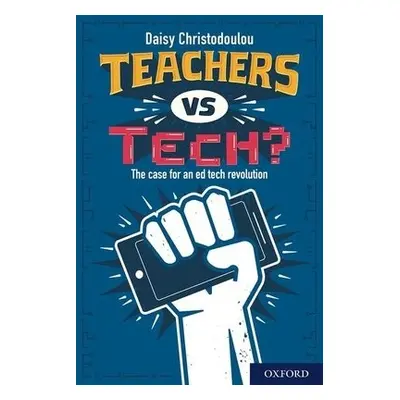 Teachers vs Tech? - Christodoulou, Daisy