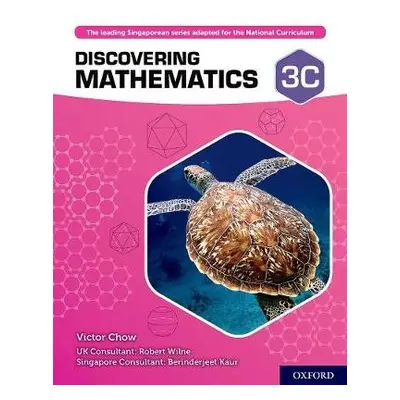 Discovering Mathematics: Student Book 3C - Chow, Victor a Wilne, Robert a Kaur, Berinderjeet