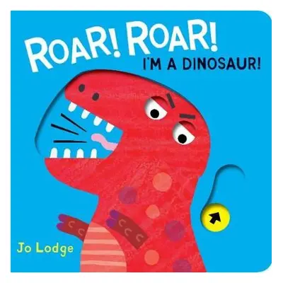 Roar! Roar! Dinosaur! - Lodge, Jo