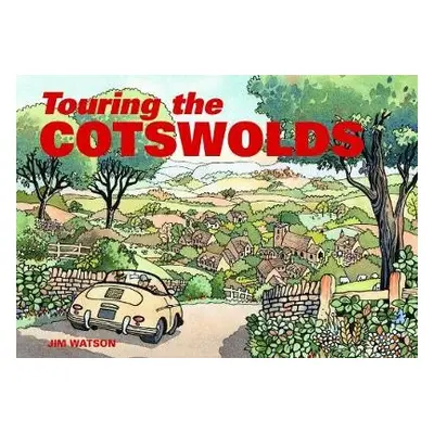 Touring the Cotswolds - Watson, Jim